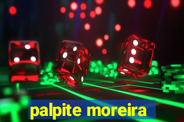 palpite moreira